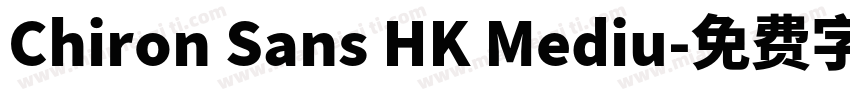 Chiron Sans HK Mediu字体转换